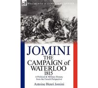 Antoine Henri Jomini The Campaign of Waterloo, 1815 (Tascabile)