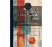Antoine Hugot Méthode De Flûte Du Conservatoire (Tascabile)