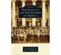 Antoine J Alston Dexter B Wakef The Legacy of the New Farmers of Ame (Tascabile)