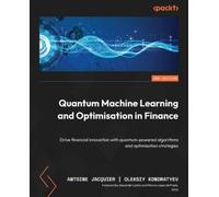 Antoine Jacquier Oleksiy Quantum Machine Learning and Optimisation (Tascabile)