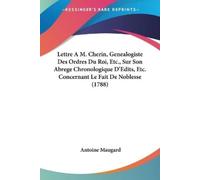 Antoine Maugard Lettre A M. Cherin, Genealogiste Des Ordres Du Roi, (Tascabile)