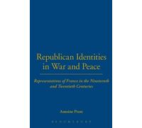 Antoine Prost Republican Identities in War and Peace (Tascabile)