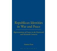 Antoine Prost Republican Identities in War and Peace (Tascabile)