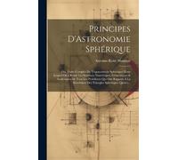 Antoine-René Mauduit Principes D'Astronomie Sphérique (Copertina rigida)