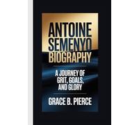 ANTOINE SEMENYO BIOGRAPHY: A Journey of Grit, Goals, and Glory