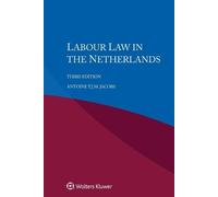 Antoine T.J.M. Jacobs Labour Law in the Netherlands (Tascabile)