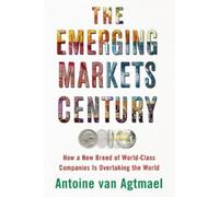 Antoine Van Agtmael The Emerging Markets Century (Tascabile)