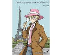 Antoine y su aventura en el tiempo: Edición a color