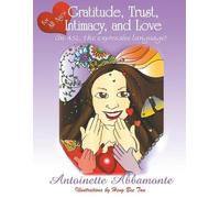 Antoinette Abba Gratitude, Trust, Intimacy, and Love (in ASL, the ex (Tascabile)