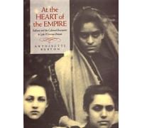 Antoinette Burton At the Heart of the Empire (Copertina rigida)