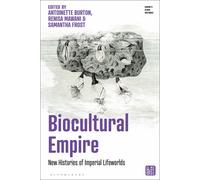 Antoinette Burton Biocultural Empire (Copertina rigida) Empire’s Other Histories