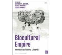Antoinette Burton Biocultural Empire (Tascabile) Empire’s Other Histories