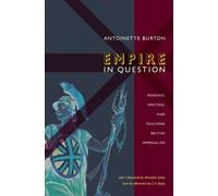 Antoinette Burton Empire in Question (Tascabile)