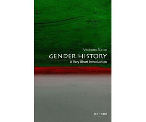 Antoinette Burton Gender History (Tascabile) Very Short Introductions