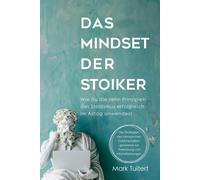 Antoinette Gitt Das Mindset der Stoiker: Wie du die zehn Prin (Copertina rigida)