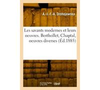Antoinette-José Les savants modernes et leurs oeuvres. Berthollet, C (Tascabile)