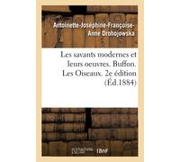 Antoinette-Joséphine-F Les savants modernes et leurs oeuvres. Buffon (Tascabile)