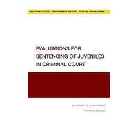 Antoinette Kavanaugh T Evaluations for Sentencing of Juveniles in Cr (Tascabile)