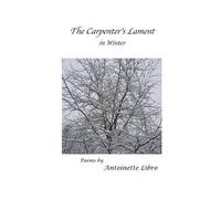 Antoinette Libro The Carpenter's Lament in Winter (Tascabile)