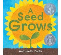 Antoinette Portis A Seed Grows (Copertina rigida)