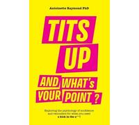 Antoinette Raymond Tits Up and What's Your Point? (Tascabile)