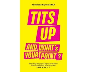 Antoinette Raymond Tits Up and What's Your Point? (Tascabile)