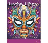 Antolia Design Lucha Libre Wrestling Mask Coloring Book (Tascabile)