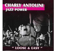 Antolini,Charly Jazz Power - Loose and Easy