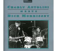 Antolini, Charly - Meets Dick Morrissey