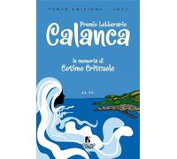 Antologia 3° premio letterario Calanca. In memoriam Cosimo Criscuolo - Cri...