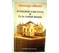 Antología casi final & En la ciudad dorada / Antologia casi final & En la ciudad dorada