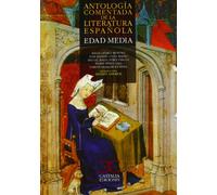 ANTOLOGIA COMENTADA DE LA LITERATURA ESPAÑOLA. EDAD MEDIA [Lingua spagnola]