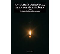 ANTOLOGÍA COMENTADA DE LA POESÍA ESPAÑOLA TOMO I: 1