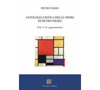 Antologia critica delle opere di Pietro Nigro. Vol. 5