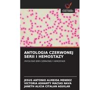 ANTOLOGIA CZERWONEJ SERII I HEMOSTAZY: PATOLOGIE SERII CZERWONEJ I HEMOSTAZA