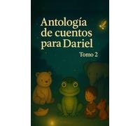 Antología de cuentos para Dariel: Tomo 2