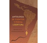 Antología de Cuentos y Poesía Lidertura: Primer Ciclo Internacional 2023