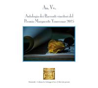 Antologia dei racconti vincitori del Premio Marguerite Yourcenar 2025