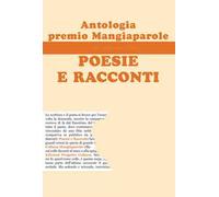 Antologia del premio Mangiaparole 2023. Poesie e Racconti