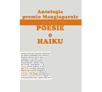 Antologia del premio Mangiaparole 2025. Poesie e haiku