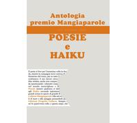 Antologia del premio Mangiaparole 2025. Poesie e haiku - AA.VV.
