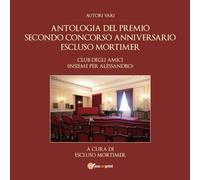 Antologia del premio secondo concorso anniversario Escluso Mortimer Club
