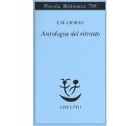 Antologia del ritratto da Saint-Simon a Tocqueville - Cioran Emil M.