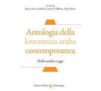 Antologia della letteratura araba contemporanea. Dalla «nahada» a oggi. Testo ar