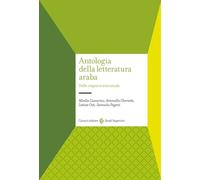 Antologia della letteratura araba. Dalle origini al XVIII secolo