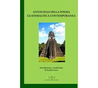 Antologia della poesia guatemalteca contemporanea