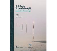 Antologia di canzoni fragili. Songwriting e musicoterapia