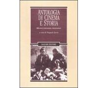 Antologia di cinema e storia. Riflessioni, testimonianze, interpretazioni