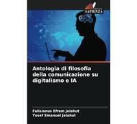 Antologia di filosofia della comunicazione su digitalismo e IA