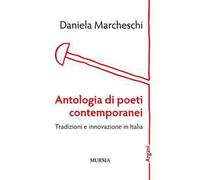 Antologia di poeti contemporanei. Tradizioni e innovazione in Italia